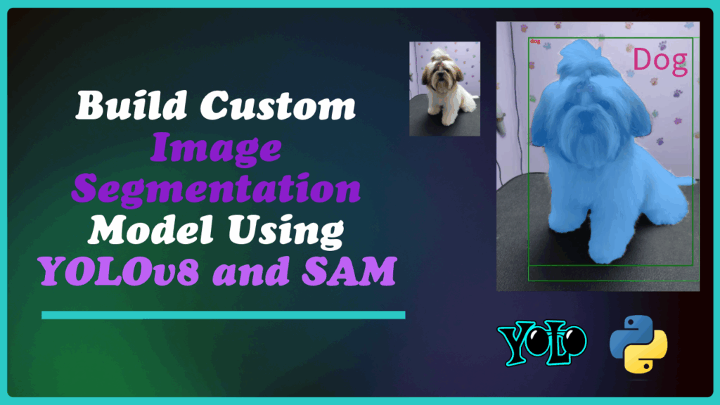 Build Custom Image Segmentation Model Using YOLOv8 and SAM