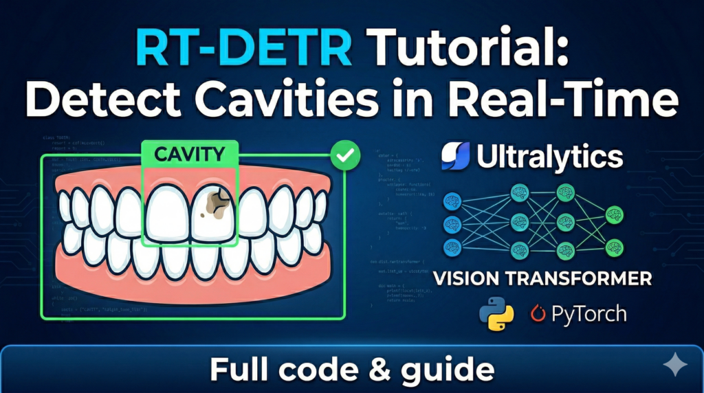 How to Build Dental Cavity Detection AI with RT-DETR 8 RT-DETR Tutorial - Detect Cavities